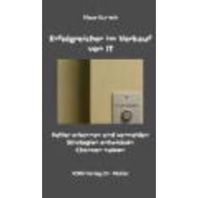 Erfolgreicher im Verkauf von IT, Taschenbuch von Klaus Gurreck, VDM, 978-3-86550-002-1