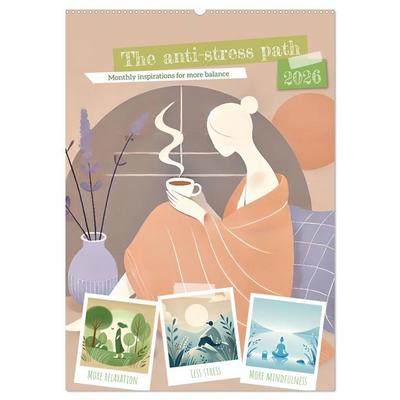The anti-stress path - Monthly inspirations for more balance (Wall Calendar 2026 DIN A2 portrait), CALVENDO 12 Month Wall Calendar