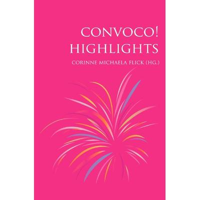 CONVOCO! Highlights, Taschenbuch von Corinne Michaela Flick, Epubli, 978-3-7598-2654-1