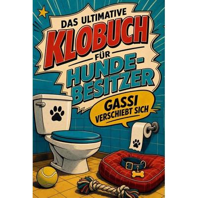 Das ultimative Klobuch für Hunde-Besitzer, Taschenbuch von Emily Möller, Tiptop, 978-3-696-10159-6