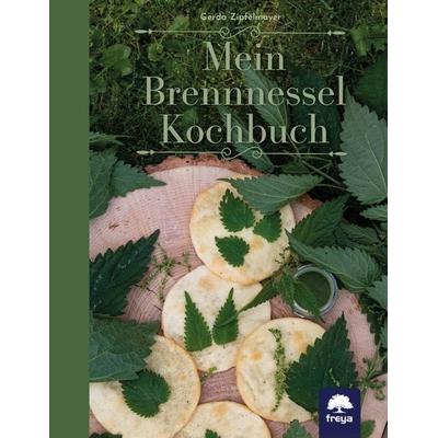 Mein Brennnessel Kochbuch, Taschenbuch von Gerda Zipfelmayer, Freya, 978-3-99025-463-9