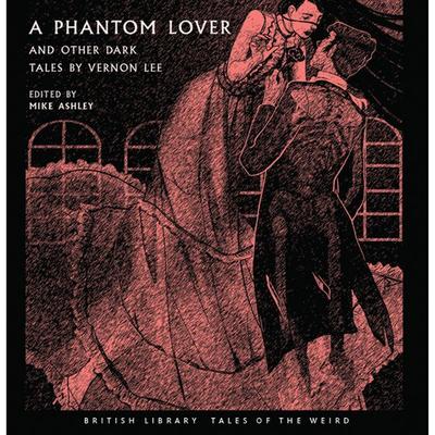 A Phantom Lover and Other Dark Tales by Vernon Lee - Vernon Lee, Audio, 9781399119771