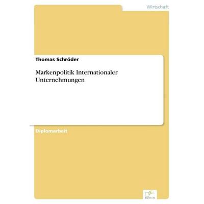 Markenpolitik Internationaler Unternehmungen, Taschenbuch von Thomas Schröder, GRIN, 978-3-8386-3548-4