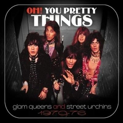 Oh! You Pretty Things: Glam Queens and Street Urch - Various, CD, 5013929188709