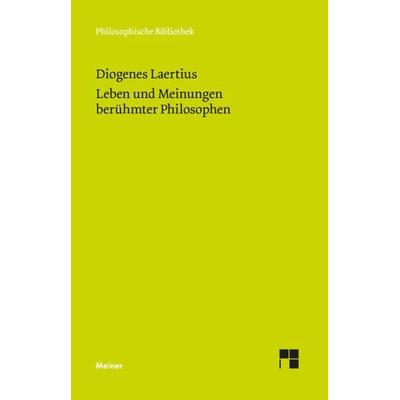Leben und Meinungen berühmter Philosophen, Taschenbuch von Diogenes Laertius, Meiner, F, 978-3-7873-2761-4