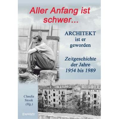 Aller Anfang ist schwer ... Architekt ist er geworden, Taschenbuch von Hans Hüfner, Engelsdorfer Verlag, 978-3-96145-885-1