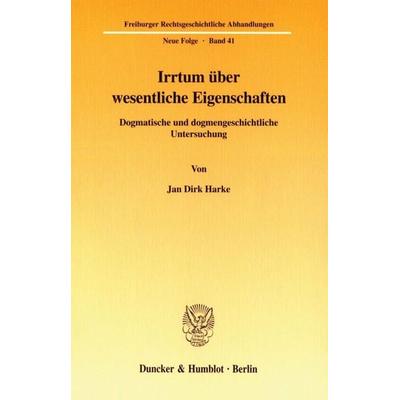 Irrtum über wesentliche Eigenschaften., Taschenbuch von Jan Dirk Harke, Duncker & Humblot, 978-3-428-11058-2
