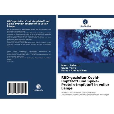 RBD-gezielter Covid-Impfstoff und Spike-Protein-Impfstoff in voller Länge, Taschenbuch von Mauro Luisetto,Giulio Tarro,Farhan Ahmad Khan, Verlag Unser
