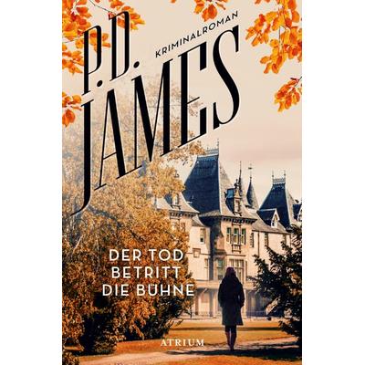 Der Tod betritt die Bühne, Taschenbuch von P. D. James, Atrium Verlag AG, 978-3-03882-120-5