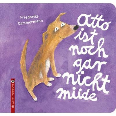 Otto ist noch gar nicht müde, Gebundene Ausgabe von Friederike Dammermann, Edition Pastorplatz, 978-3-943833-80-5