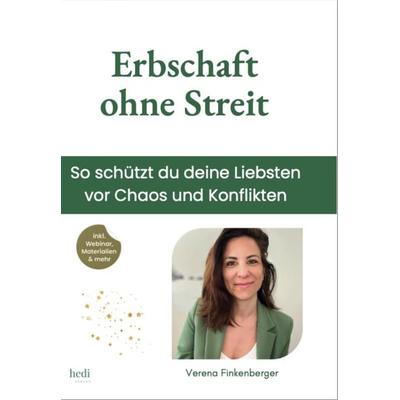 Erbschaft ohne Streit, Taschenbuch von Verena Finkenberger, Hedi Verlag, 978-3-00-082290-2