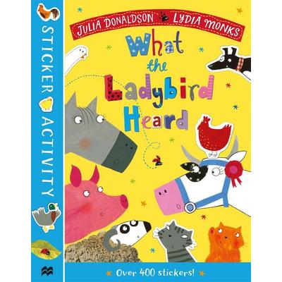 The What the Ladybird Heard Sticker Book, Taschenbuch von Julia Donaldson, Pan macmillan Ltd., 978-1-5290-3136-2