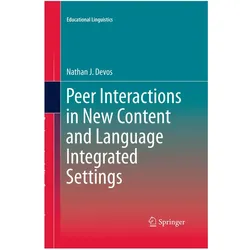 Peer Interactions in New Content and Language Integrated Settings, Fachbücher von Nathan J. Devos