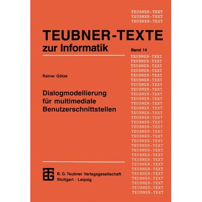 Dialogmodellierung für multimediale Benutzerschnittstellen, Taschenbuch von Rainer Götze, Vieweg & Teubner, 978-3-8154-2064-5