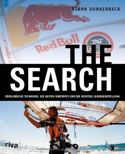 Bjorn Dunkerbeck - The Search: Erfolgreiche Techniken, die besten Surfspots und die richtige Lebenseinstellung - Preis vom 11.10.2026 15:43:13 h