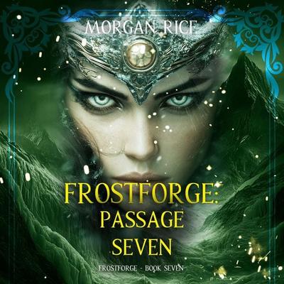 Frostforge: Passage Seven (Book Seven of the Frostforge Series) - Morgan Rice, Audio, 9798341587496