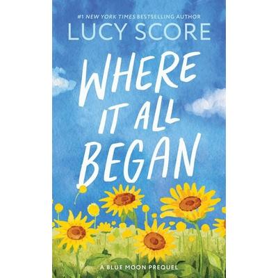 Where It All Began, Taschenbuch von Lucy Score, Sourcebooks Inc, 978-1-4642-4919-8
