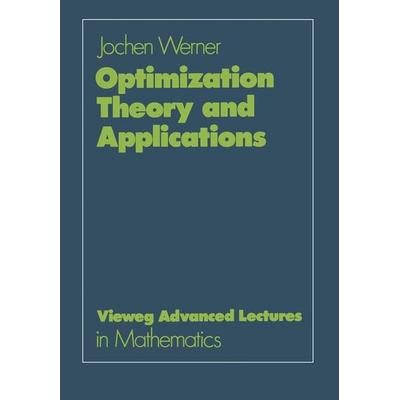 Optimization Theory and Applications, Taschenbuch von Jochen Werner, Vieweg & Teubner, 978-3-528-08594-0