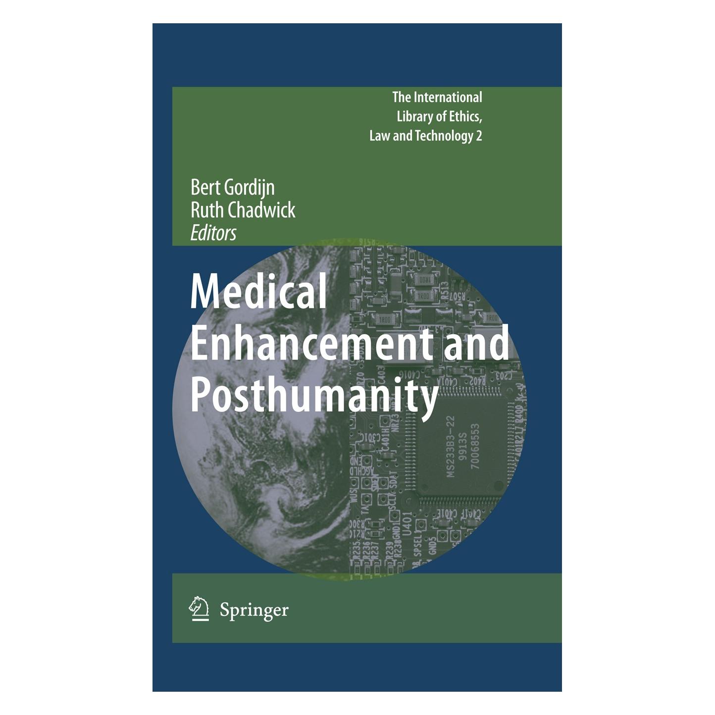 Springer Medical Enhancement and Posthumanity (Englisch, Hardcover, Bert Gordijn, Ruth Chadwick) (9781402088513)