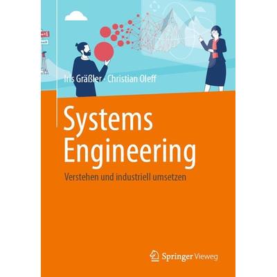 Systems Engineering, Gebundene Ausgabe von Iris Grässler,Christian Oleff, Springer Berlin, 978-3-662-64516-1