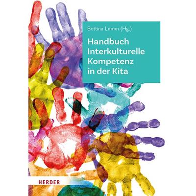 Handbuch Interkulturelle Kompetenz in der Kita, Gebundene Ausgabe von , Herder, 978-3-451-39362-4