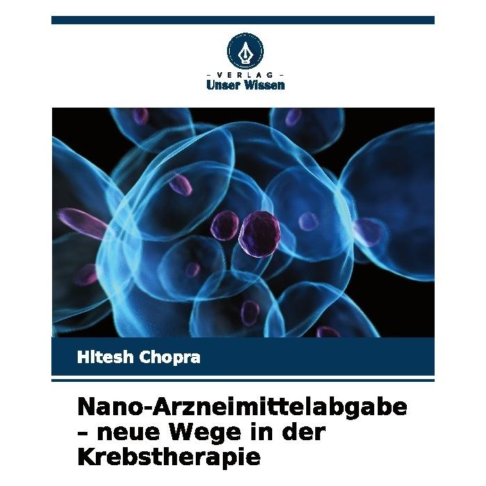 Bod Nano-Arzneimittelabgabe - neue Wege in der Krebstherapie (Deutsch, Softcover, Hitesh Chopra) (57213961)