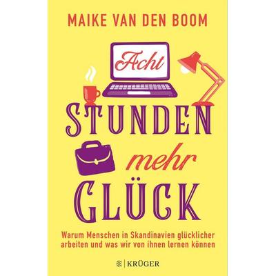 Acht Stunden mehr Glück, Gebundene Ausgabe von Maike van den Boom, Fischer Krüger, 978-3-8105-3050-9