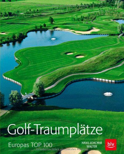 Hans-Joachim Walter - Golf-Traumplätze: Europas TOP 100 - Preis vom 30.09.2026 22:30:23 h