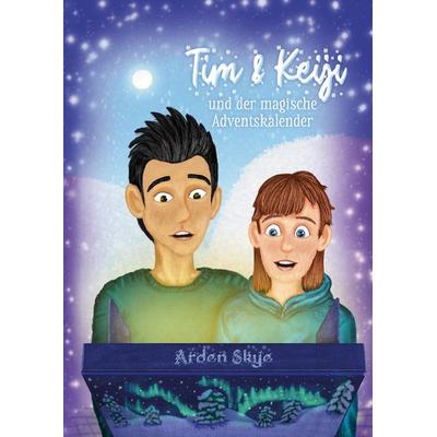Tim & Keiji und der magische Adventskalender, Gebundene Ausgabe von Arden Skye, Tredition, 978-3-384-38979-4