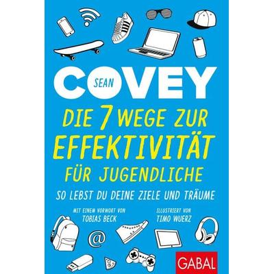 Die 7 Wege zur Effektivität für Jugendliche, Taschenbuch von Sean Covey, Gabal, 978-3-86936-940-2