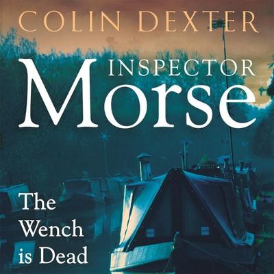 The Wench is Dead - Colin Dexter, Audio, 9781509865345
