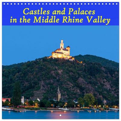 Castles and Palaces in the Middle Rhine Valley (Wall Calendar 2026 12 × 12 Inch) CALVENDO 12 Month Wall Calendar