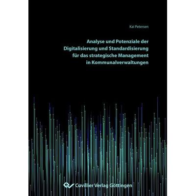 Analyse und Potenziale der Digitalisierung und Standardisierung für das strategische Management in Kommunalverwaltungen, Taschenbuch von Kai Petersen,