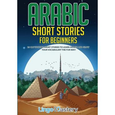 Arabic Short Stories for Beginners, Taschenbuch von Lingo Mastery, Lingo Mastery, 978-1-951949-39-6