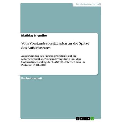 Vom Vorstandsvorsitzenden an die Spitze des Aufsichtsrates, Taschenbuch von Mathias Nlemibe, GRIN, 978-3-668-39979-2