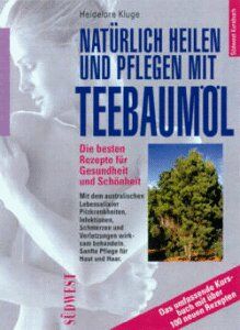 Heidelore Kluge - Natürlich heilen und pflegen mit Teebaumöl. Die besten Rezepte für Gesundheit und Schönheit - Preis vom 09.10.2026 07:28:09 h