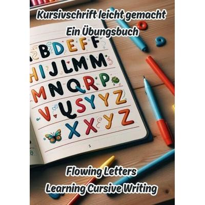 Kursivschrift leicht gemacht: Ein Übungsbuch, Taschenbuch von Christian Hagen, Tredition, 978-3-384-11637-6