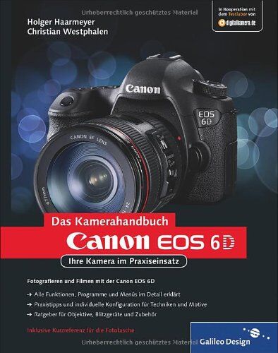 Holger Haarmeyer - Canon EOS 6D: Ihre Kamera im Praxiseinsatz (Galileo Design) - Preis vom 09.10.2026 07:28:09 h