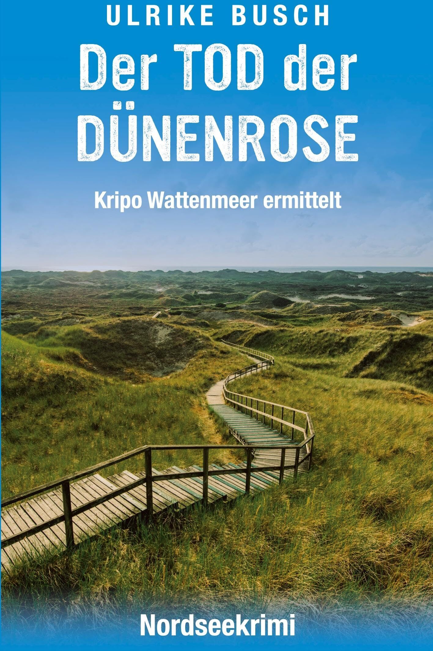 Ulrike Busch - Der Tod der Dünenrose: Nordseekrimi (Kripo Wattenmeer ermittelt) - Preis vom 17.10.2026 19:25:27 h