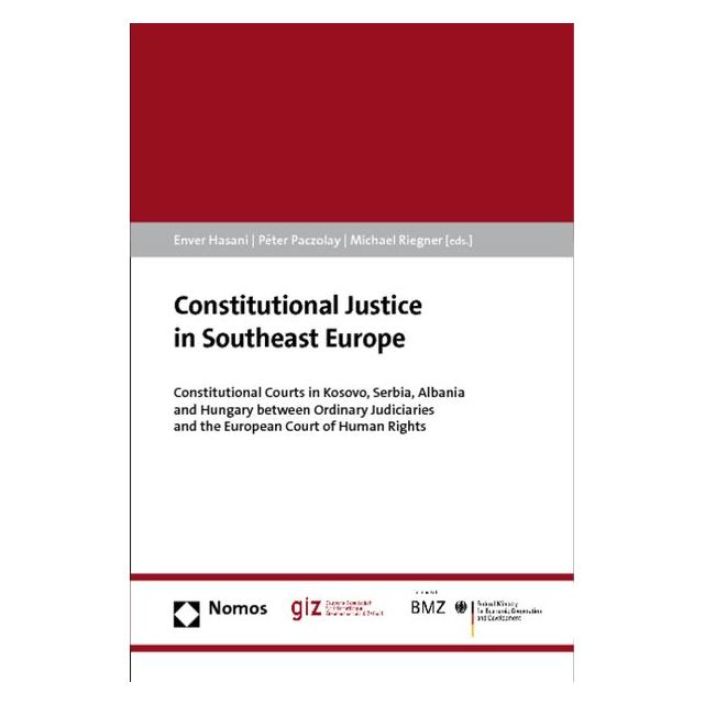 Nomos Constitutional Justice in Southeast Europe (Englisch, Softcover, Enver Hasani, Michael Riegner, Péter Paczolay) (55495605)