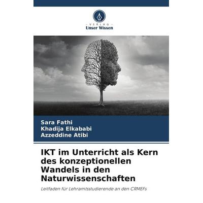 IKT im Unterricht als Kern des konzeptionellen Wandels in den Naturwissenschaften, Taschenbuch von Sara Fathi,Khadija Elkababi,Azzeddine Atibi, Verlag