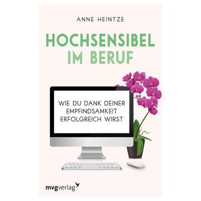 Hochsensibel im Beruf, Taschenbuch von Anne Heintze, Mvg, 978-3-7474-0094-4