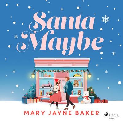 Santa Maybe: An absolutely hilarious and festive romantic comedy - Mary Jayne Baker, Audio, 9788727281698