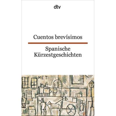 Cuentos brevísimos Spanische Kürzestgeschichten, Taschenbuch von Erna Brandenberger, dtv