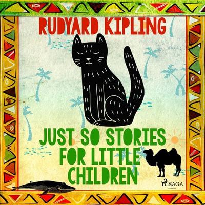 Just So Stories for Little Children - Rudyard Kipling, Audio, 9788726473063