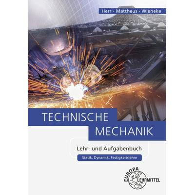 Technische Mechanik Lehr- und Aufgabenbuch, Paperback von Falko Wieneke,Bernd Mattheus, Europa-Lehrmittel, 978-3-8085-5070-0
