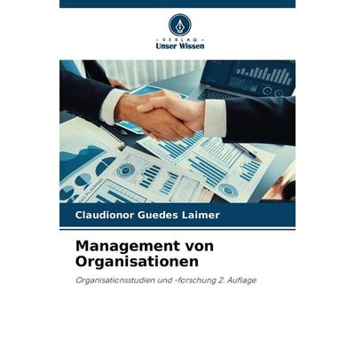 Management von Organisationen, Taschenbuch von Claudionor Guedes Laimer, Verlag Unser Wissen, 978-620-8-46102-7
