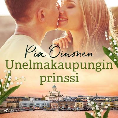 Unelmakaupungin prinssi - Pia Oinonen, Audio, 9788727060958