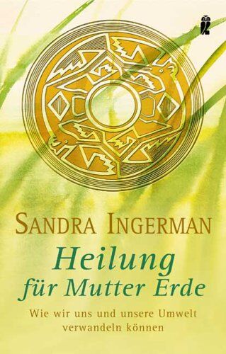 Sandra Ingerman - Heilung für Mutter Erde: Wie wir uns und unsere Umwelt verwandeln können - Preis vom 09.10.2026 07:28:09 h