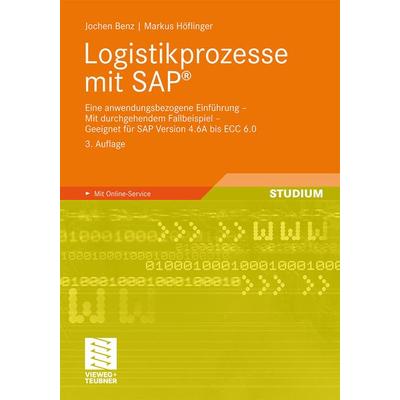 Logistikprozesse mit SAP, Taschenbuch von Jochen Benz,Markus Höflinger, Vieweg & Teubner, 978-3-8348-1484-5